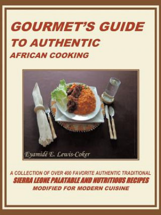 Libro Gourmet's Guide to Authentic African Cooking EYAMID LEWIS-COKER