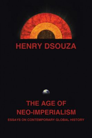 Kniha Age of Neo-Imperialism Henry Dsouza