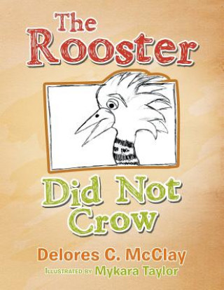 Kniha Rooster Did Not Crow DELORES C. MCCLAY