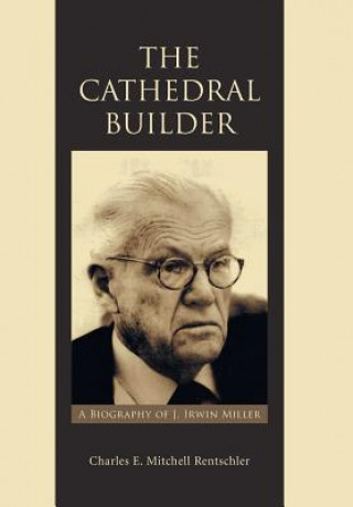 Buch Cathedral Builder Charles E. Mitchell Rentschler