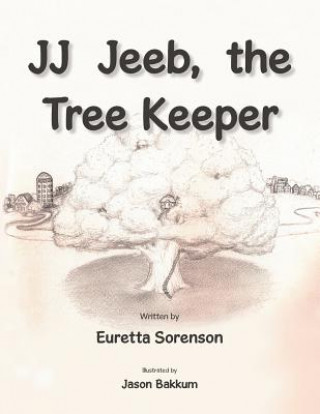 Książka JJ Jeeb, the Tree Keeper Euretta Sorenson