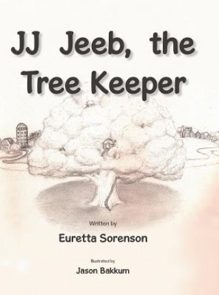 Könyv JJ Jeeb, the Tree Keeper Euretta Sorenson