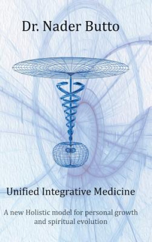 Книга Unified Integrative Medicine DR. NADER BUTTO