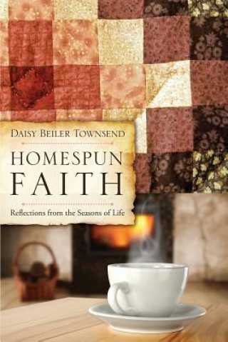 Knjiga Homespun Faith Daisy Beiler Townsend