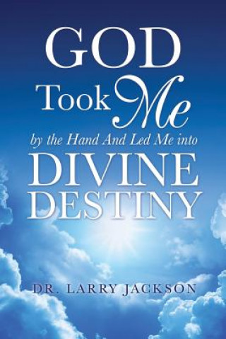 Kniha God Took Me by the Hand Dr. Larry Jackson