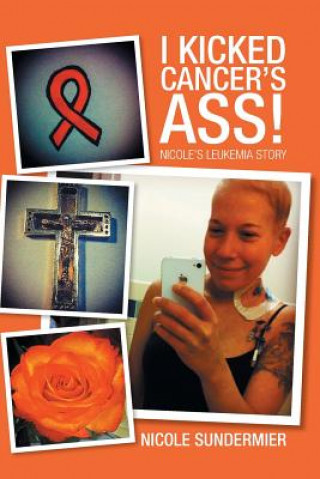 Libro I kicked Cancer's Ass! NICOLE SUNDERMIER