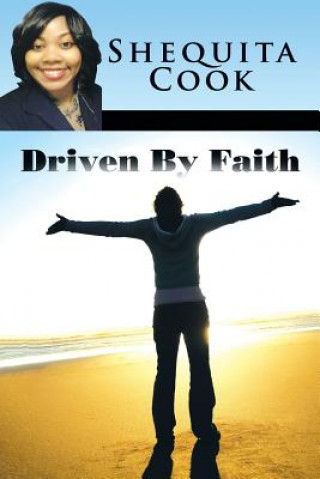 Книга Driven By Faith Shequita Cook