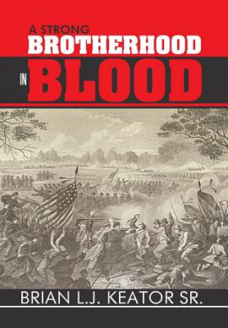 Könyv Strong Brotherhood in Blood Brian L.J. Keator Sr.