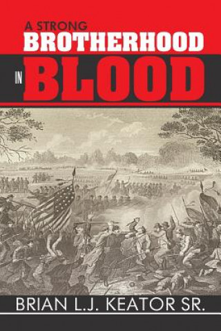 Kniha Strong Brotherhood in Blood Brian L.J. Keator Sr.