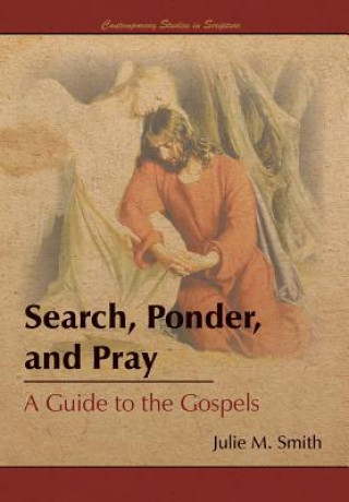 Kniha Search, Ponder, and Pray Julie M. Smith