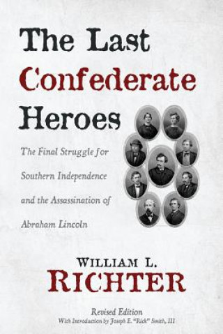 Książka Last Confederate Heroes William L. Richter