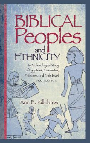 Könyv Biblical Peoples and Ethnicity Ann E. Killebrew