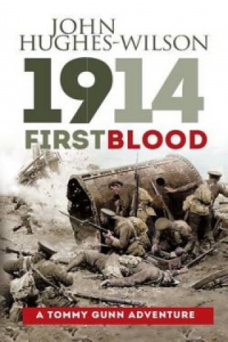 Kniha 1914 - First Blood John Hughes-Wilson