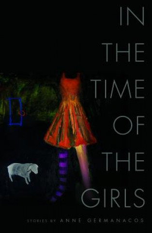 Книга In the Time of the Girls Anne Germanacos