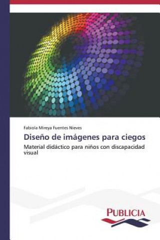 Buch Diseno de imagenes para ciegos FUENTES NIEVES FABIO