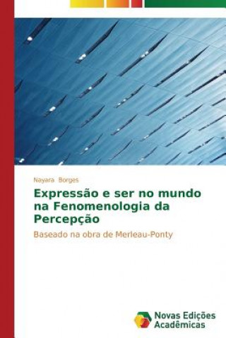 Könyv Expressao e ser no mundo na Fenomenologia da Percepcao BORGES NAYARA