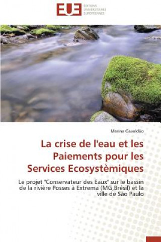 Kniha Crise de l'Eau Et Les Paiements Pour Les Services Ecosyst miques GAVALD O MARINA