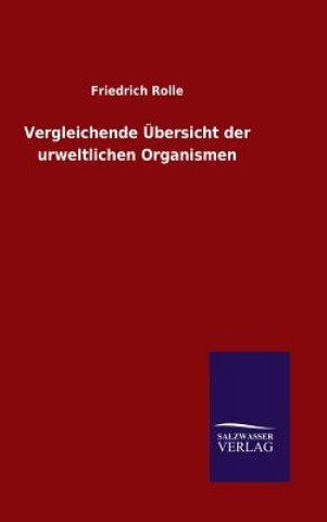 Libro Vergleichende UEbersicht der urweltlichen Organismen FRIEDRICH ROLLE