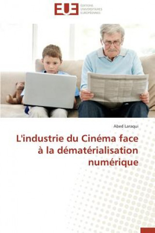 Книга L'Industrie Du Cin ma Face   La D mat rialisation Num rique LARAQUI ABED