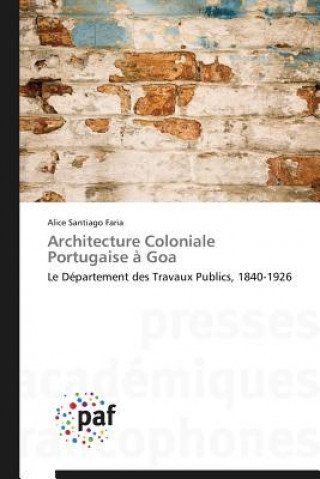 Książka Architecture Coloniale Portugaise A Goa SANTIAGO FARIA ALICE