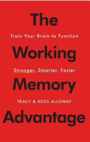 Kniha Working Memory Advantage Tracy Alloway