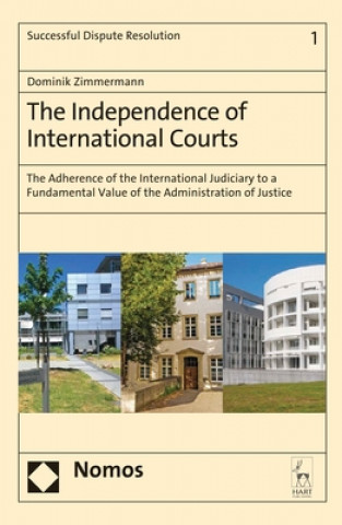 Könyv Independence of International Courts Dominik Zimmerman