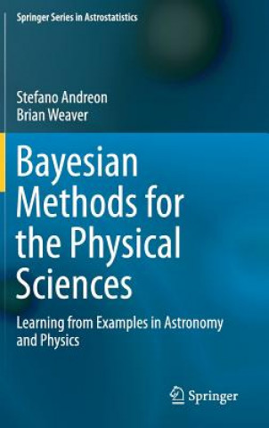 Kniha Bayesian Methods for the Physical Sciences Stefano Andreon
