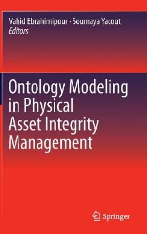 Książka Ontology Modeling in Physical Asset Integrity Management Vahid Ebrahimipour