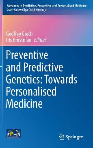 Carte Preventive and Predictive Genetics: Towards Personalised Medicine Godfrey Grech