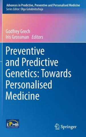 Könyv Preventive and Predictive Genetics: Towards Personalised Medicine Godfrey Grech