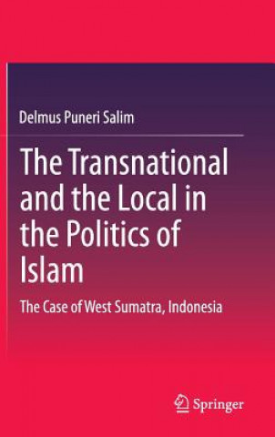 Kniha Transnational and the Local in the Politics of Islam Delmus P. Salim