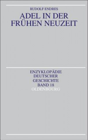 Könyv Adel in Der Fruhen Neuzeit Rudolf Endres