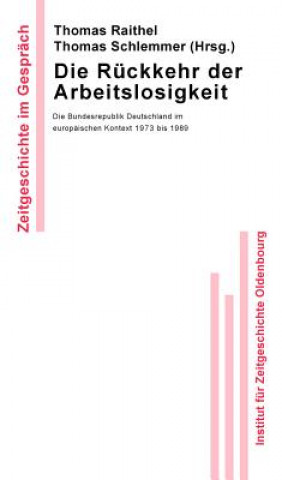 Książka Ruckkehr der Arbeitslosigkeit Thomas Raithel