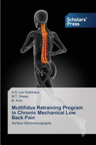 Книга Multifidus Retraining Program in Chronic Mechanical Low Back Pain Leo Rathinaraj a S