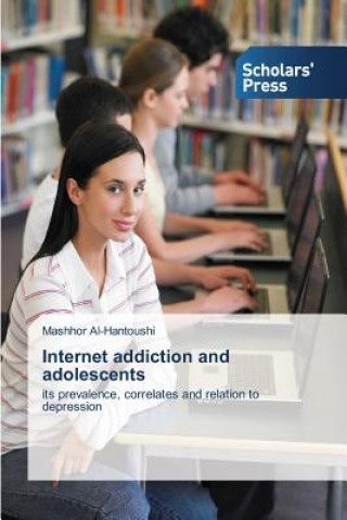 Carte Internet addiction and adolescents Al-Hantoushi Mashhor