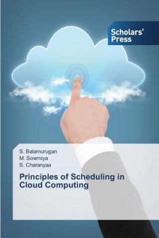 Könyv Principles of Scheduling in Cloud Computing Balamurugan S