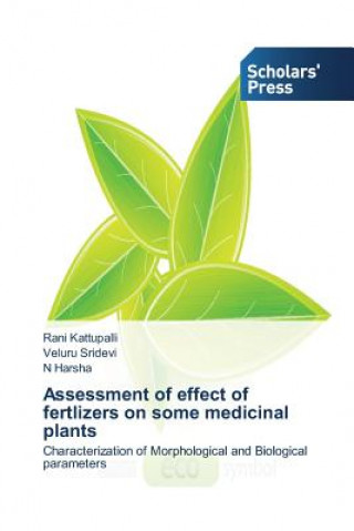 Könyv Assessment of effect of fertlizers on some medicinal plants Kattupalli Rani