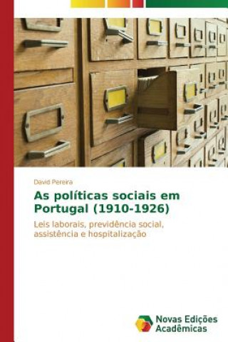 Kniha As politicas sociais em Portugal (1910-1926) Pereira David
