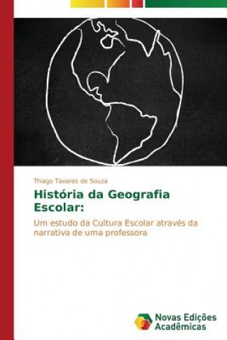 Kniha Historia da Geografia Escolar Tavares De Souza Thiago