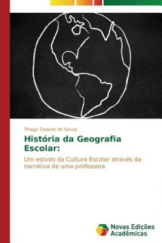 Könyv Historia da Geografia Escolar Tavares De Souza Thiago