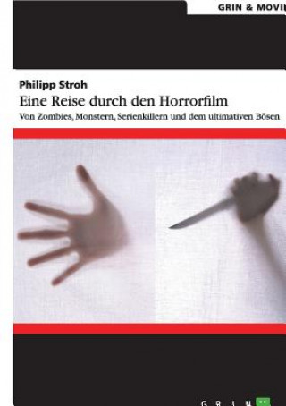 Книга Eine Reise durch den Horrorfilm. Von Zombies, Monstern, Serienkillern und dem ultimativen Boesen Philipp Stroh