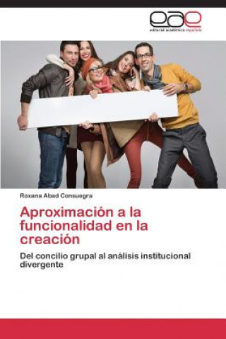 Buch Aproximacion a la funcionalidad en la creacion Abad Consuegra Roxana