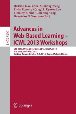 Kniha Advances in Web-Based Learning - ICWL 2013 Workshops Dickson K. W. Chiu