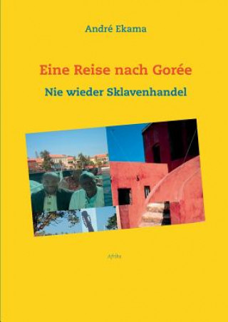 Kniha Eine Reise nach Goree Andre Ekama