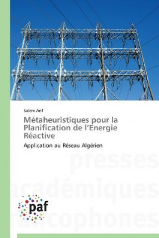 Kniha Metaheuristiques Pour La Planification de L Energie Reactive Arif-S