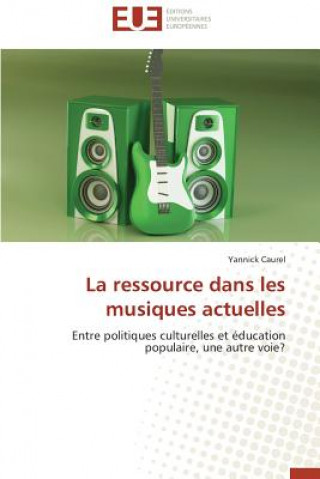 Kniha La Ressource Dans Les Musiques Actuelles Caurel-Y