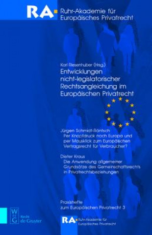 Kniha Entwicklungen Nicht-Legislatorischer Rechtsangleichung Im Europaischen Privatrecht Karl Riesenhuber