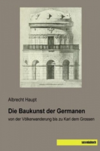 Книга Die Baukunst der Germanen Albrecht Haupt