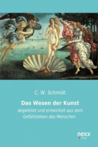 Kniha Das Wesen der Kunst C. W. Schmidt