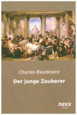 Kniha Der junge Zauberer Charles Baudelaire